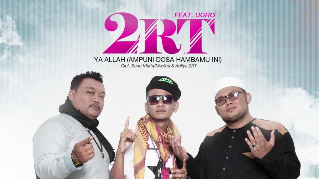 Single Terbaru 2RT Feat. Ugho Berjudul Ya Allah (Ampuni Dosa Hambamu Ini)