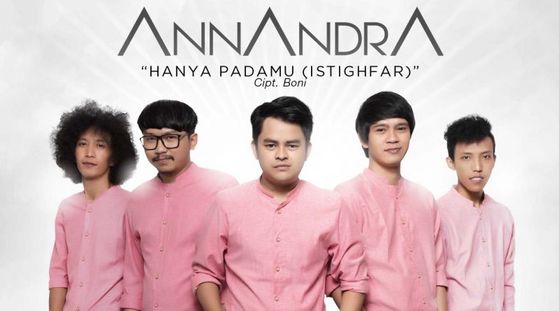 Single Terbaru Annandra Berjudul Hanya PadaMu (Istighfar)