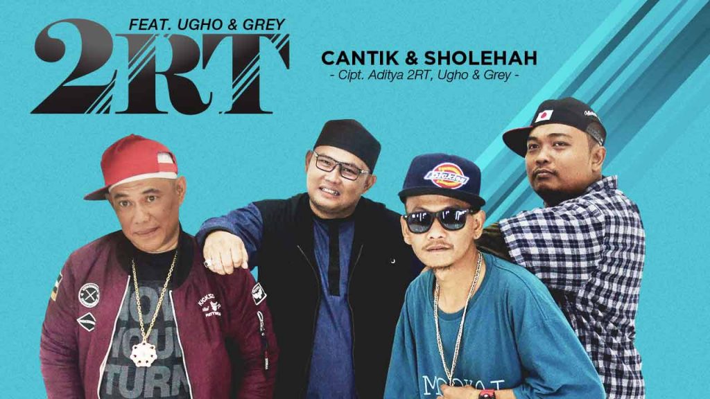 Single Terbaru 2RT Feat. UGHO & GREY Berjudul Cantik Dan Sholehah