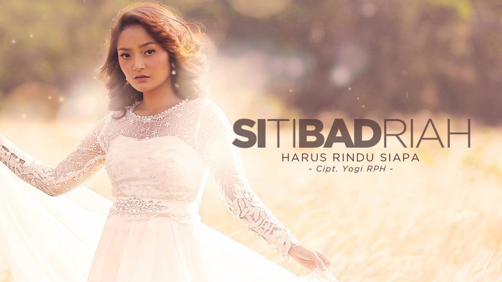 Single Terbaru Siti Badriah Berjudul Harus Rindu Siapa