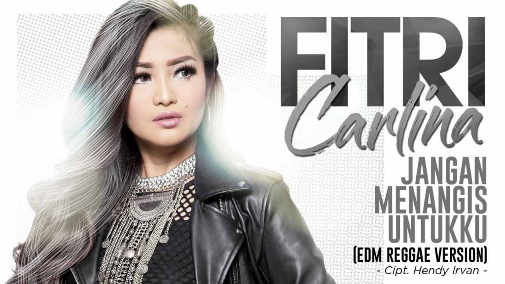 Single Terbaru Fitri Carlina Berjudul Jangan Menangis Untukku (EDM Reggae Version)