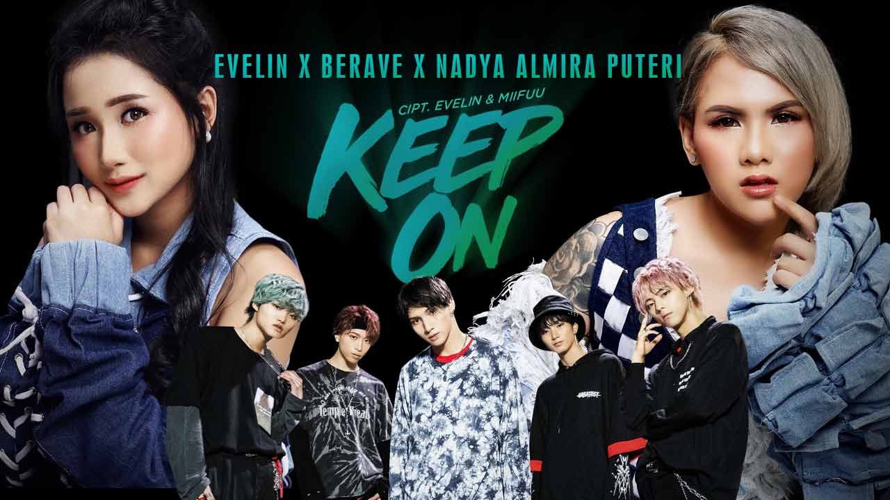 Keep On, Single Terbaru Evelin X Berave X Nadya Almira Puteri