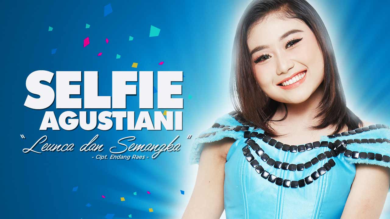 Leunca Dan Semangka , Single Terbaru Selfie Agustiani