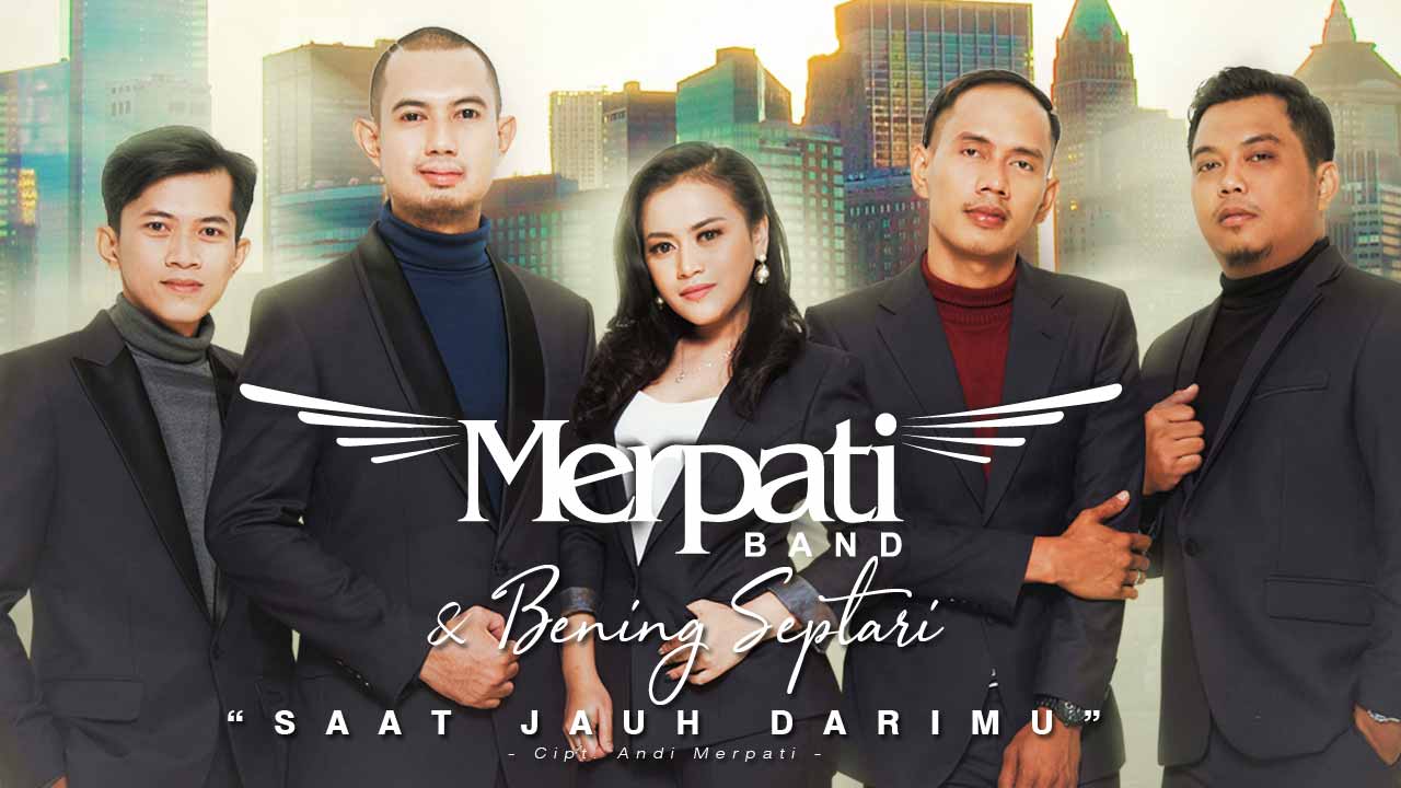 Saat Jauh Darimu, Single Terbaru Merpati Band & Bening Septari