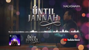 Lirik Lagu Until Jannah, Official Lyrics Dari Wali