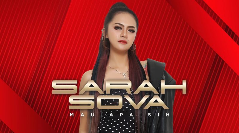 Mau Apa Sih, Single Terbaru Dari Penyanyi Cantik Sarah Sova