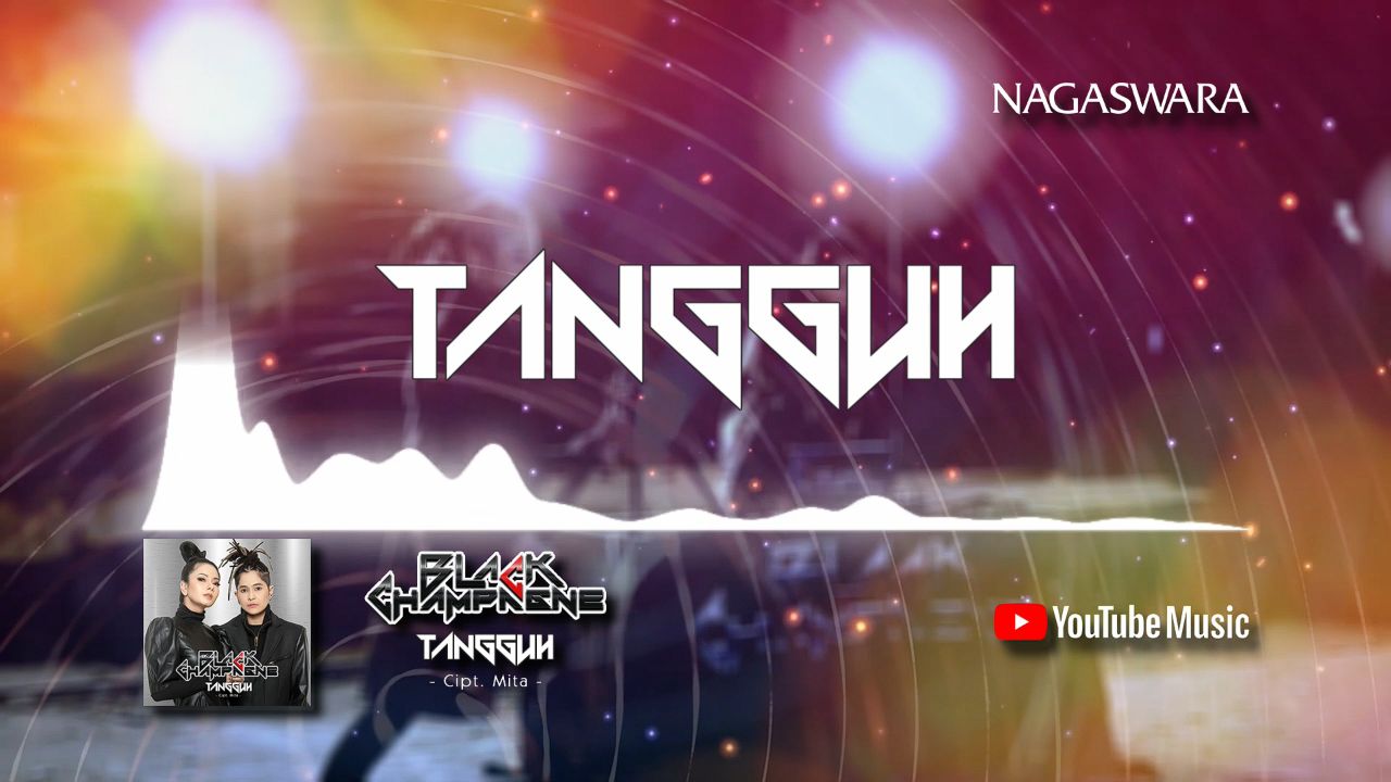 Lirik Tangguh, Official Lyrics Black Champagne