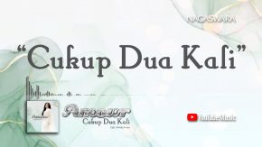 Lirik Cukup Dua Kali, Official Lyric Amour