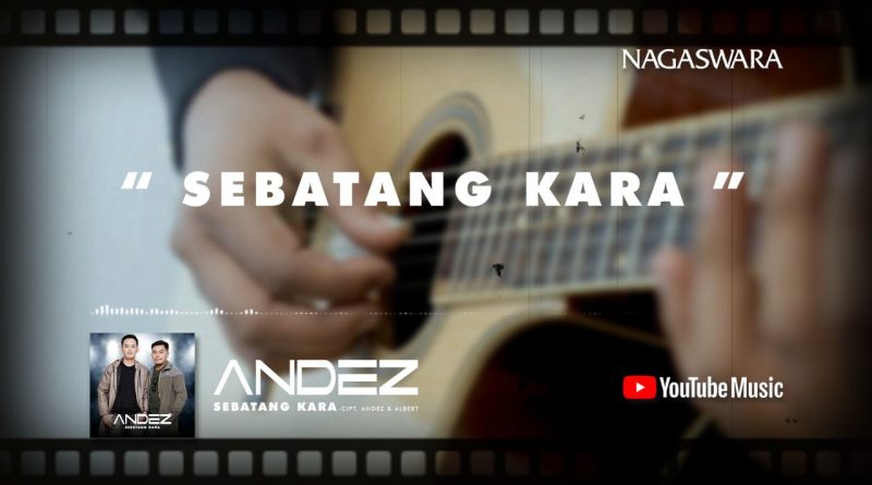 Lirik Sebatang Kara, Official Lyrics Dari Andez
