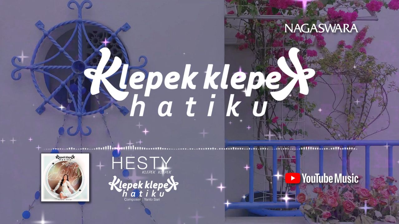 Lirik Klepek Klepek Hatiku,Official Lyrics Dari Hesty Klepek Klepek