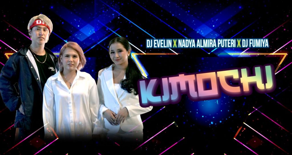 Kimochi, DJ Evelin X Nadya Almira Puteri X DJ Fumiya