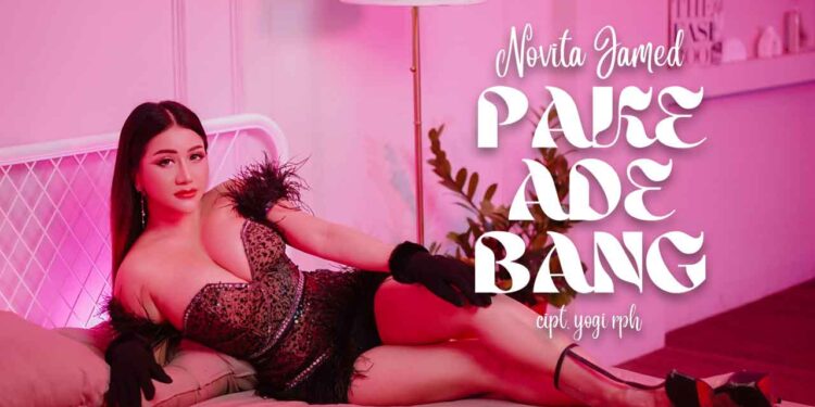 Novita Jamed Rilis Single "Pake Ade Bang"